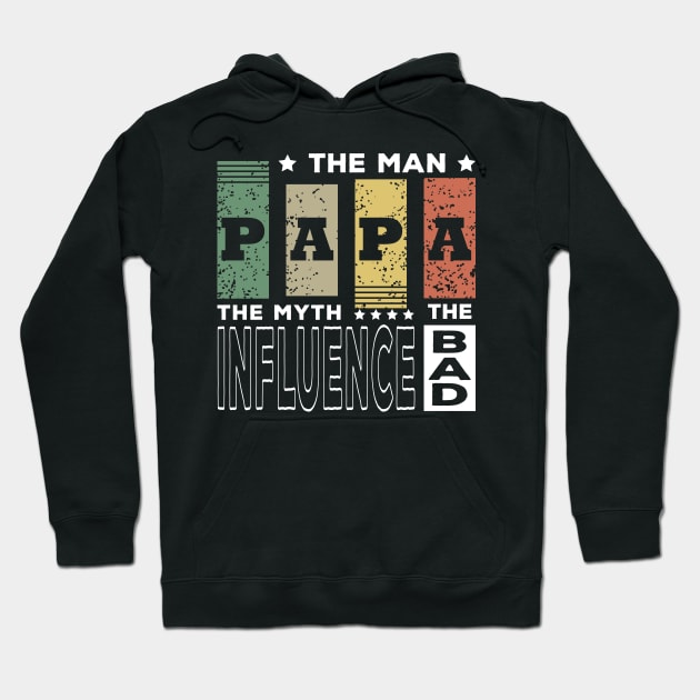 Papa The Bad Influence Simple Vintage Typogaphy Hoodie by JaussZ